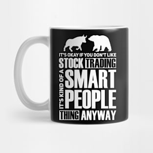 Stock Traders Are Smart People Mug